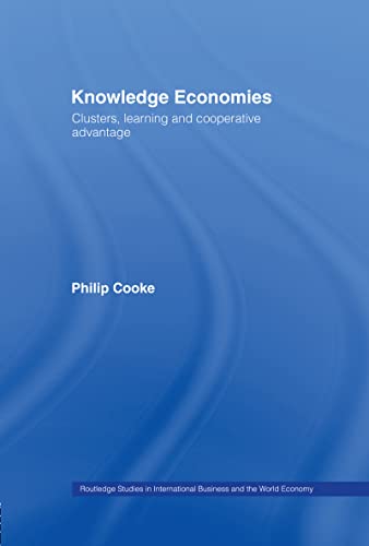 Imagen de archivo de Knowledge Economies: Clusters, Learning and Cooperative Advantage (Routledge Studies in International Business and the World Economy) a la venta por Chiron Media