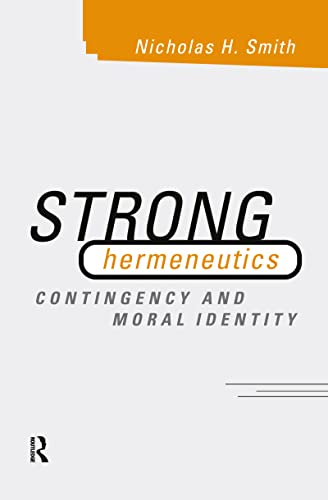 Stock image for Strong Hermeneutics: Contingency and Moral Identity for sale by Chiron Media