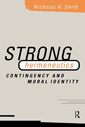 Stock image for Strong Hermeneutics : Contingency and Moral Identity for sale by Blackwell's