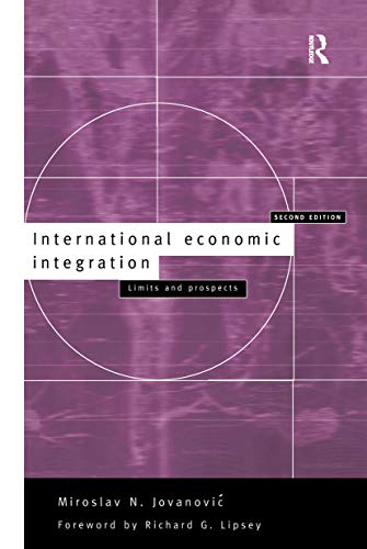 Beispielbild fr International Economic Integration : Limits and Prospects zum Verkauf von Blackwell's