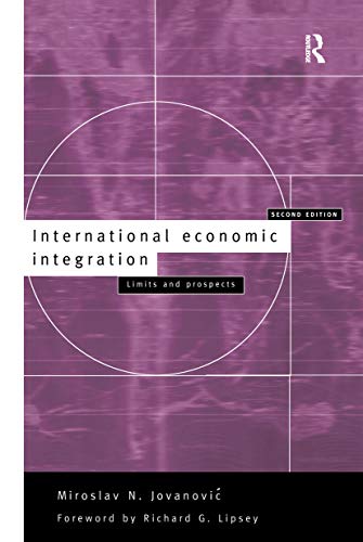 Stock image for International Economic Integration : Limits and Prospects for sale by Blackwell's