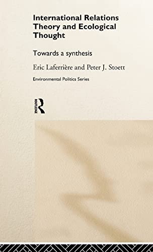 9780415164788: International Relations Theory and Ecological Thought: Towards a Synthesis (Environmental Politics)
