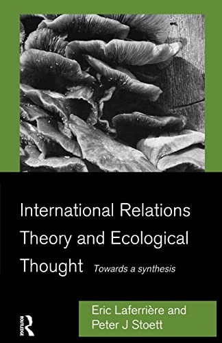 9780415164795: International Relations Theory and Ecological Thought: Towards a Synthesis (Environmental Politics)