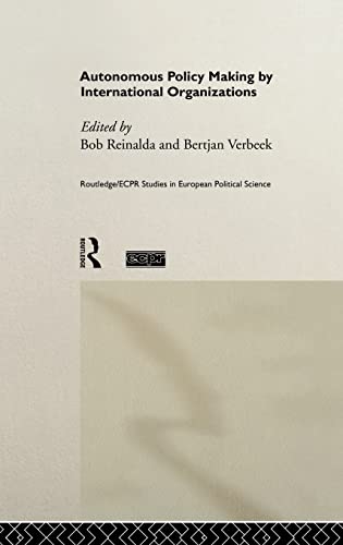 9780415164863: Autonomous Policy Making By International Organisations (Routledge/ECPR Studies in European Political Science)