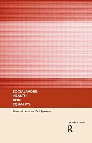 Imagen de archivo de Social Work, Health and Equality (State of Welfare) a la venta por Chiron Media