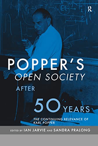 POPPER'S "OPEN SOCIETY" AFTER FIFTY YEARS. THE CONTINUING RELEVANCE OF KARL POPPER [HARDBACK]