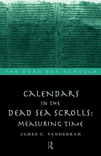 Beispielbild fr Calendars in the Dead Sea Scrolls: Measuring Time (The Literature of the Dead Sea Scrolls) zum Verkauf von WorldofBooks