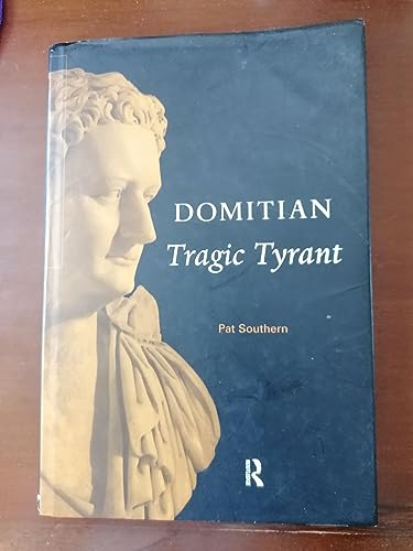 Imagen de archivo de Domitian : Tragic Tyrant a la venta por Better World Books Ltd