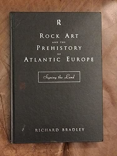 Stock image for Rock Art and the Prehistory of Atlantic Europe: Signing the Land for sale by Chiron Media