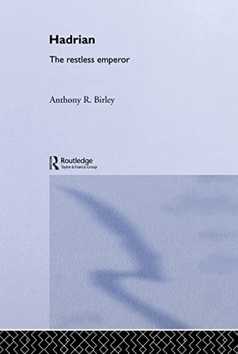 Hadrian: The Restless Emperor (Roman Imperial Biographies) (9780415165440) by Birley, Anthony R; Birley, Anthony R.