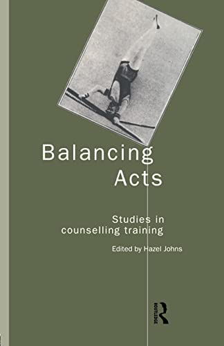 Stock image for Balancing Acts: Studies in Counselling Training for sale by AwesomeBooks