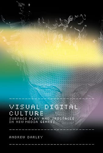 9780415165549: Visual Digital Culture: Surface Play and Spectacle in New Media Genres