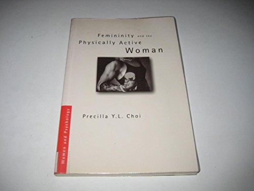 Imagen de archivo de Femininity and the Physically Active Woman (Women and Psychology) a la venta por Chiron Media