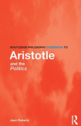 Beispielbild fr Routledge Philosophy Guidebook to Aristotle and the Politics (Routledge Philosophy GuideBooks) zum Verkauf von Chiron Media