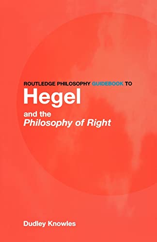 Imagen de archivo de Routledge Philosophy GuideBook to Hegel and the Philosophy of Right (Routledge Philosophy GuideBooks) a la venta por Chiron Media