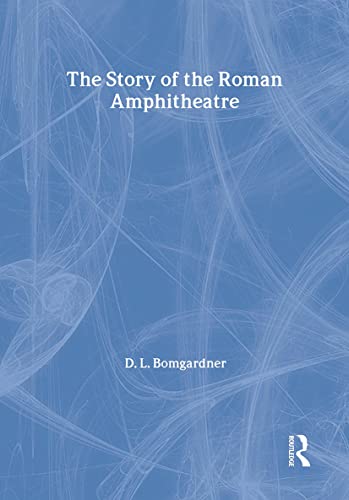 9780415165938: The Story of the Roman Amphitheatre