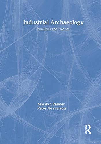 9780415166263: Industrial Archaeology: Principles and Practice