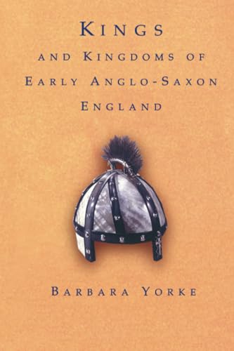 9780415166393: Kings and Kingdoms of Early Anglo-Saxon England