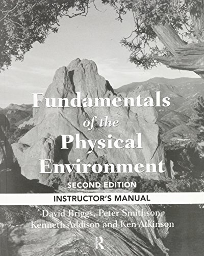 Fundamentals of the Physical Environment Instructors Manual (9780415166621) by Addison, Dr Ken; Addison, Ken; Atkinson, Ken; Briggs, David J.; Smithson, Dr Peter; Smithson, Peter