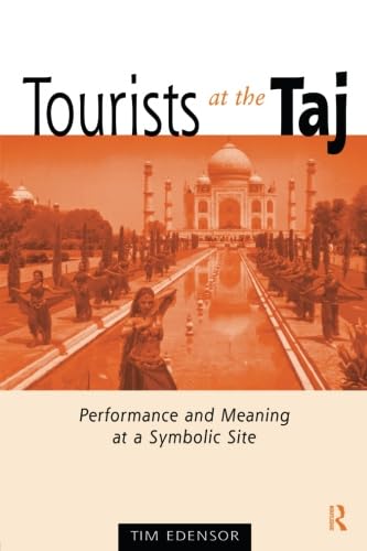 Stock image for Tourists at the Taj : Performance and Meaning at a Symbolic Site for sale by Better World Books