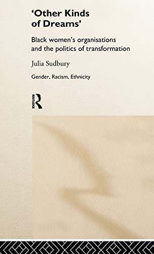 9780415167314: 'Other Kinds of Dreams': Black Women's Organisations and the Politics of Transformation (Gender, Racism, Ethnicity)