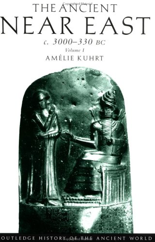 The Ancient Near East c. 3000-330 BC, Vol. 1 (Routledge History of the Ancient World) - KUHRT, Amelie