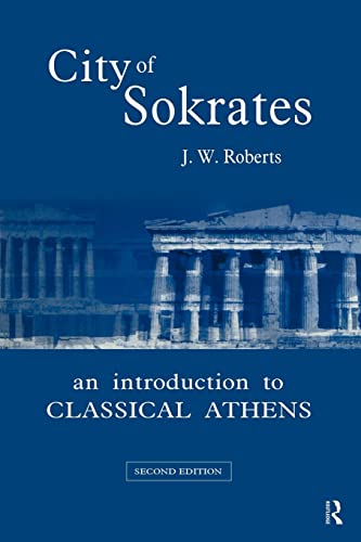 City of Sokrates: An Introduction to Classical Athens