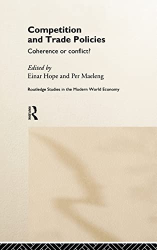 Stock image for Competition and Trade Policies: Coherence or Conflict (Routledge Studies in the Modern World Economy) for sale by Chiron Media