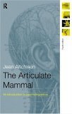 Stock image for The Articulate Mammal : An Introduction to Psycholinguistics for sale by Better World Books