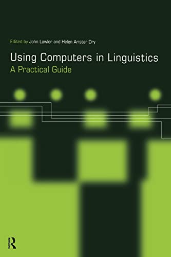 Beispielbild fr Using Computers in Linguistics : A Practical Guide zum Verkauf von Blackwell's