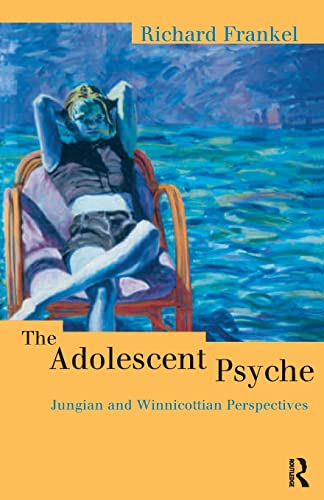 9780415167994: The Adolescent Psyche: Jungian and Winnicottian Perspectives (Routledge Studies in Business)