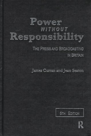 Beispielbild fr Power Without Responsibility: Press, Broadcasting and the Internet in Britain zum Verkauf von Buchpark