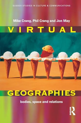 Imagen de archivo de Virtual Geographies : Bodies, Space and Relations a la venta por Better World Books