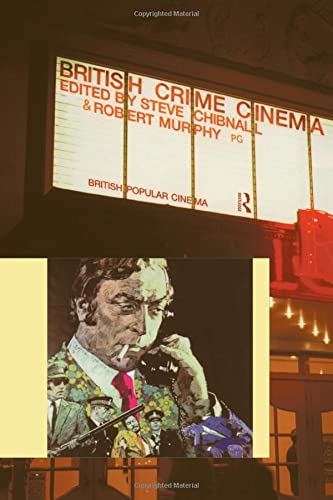 9780415168694: British Crime Cinema (British Popular Cinema)