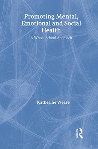 9780415168755: Promoting Mental, Emotional and Social Health: A Whole School Approach