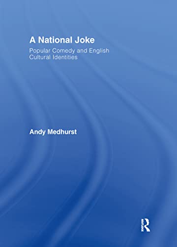 9780415168779: A National Joke: Popular Comedy and English Cultural Identities (Sussex Studies in Culture and Communication)
