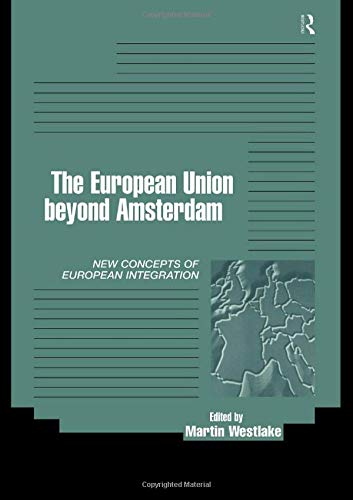 Imagen de archivo de The EU Beyond Amsterdam: Concepts of European Integration a la venta por Zubal-Books, Since 1961