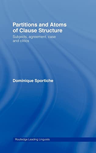 Imagen de archivo de PARTITIONS AND ATOMS OF CLAUSE STRUCTURE : SUBJECTS, AGREEMENT, CASE, AND CLITICS. a la venta por Burwood Books