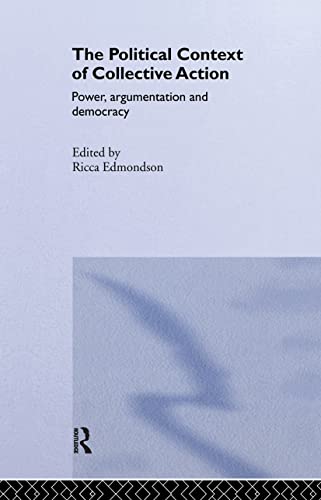 Stock image for The Political Context of Collective Action: Power,Argumentation and Democracy for sale by Revaluation Books