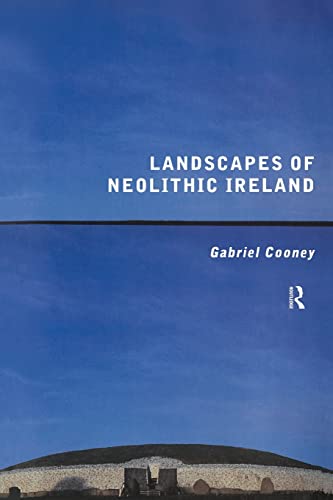 Beispielbild fr Landscapes of Neolithic Ireland. zum Verkauf von N. Fagin Books