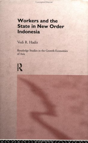Stock image for Workers and the State in New Order Indonesia for sale by Better World Books