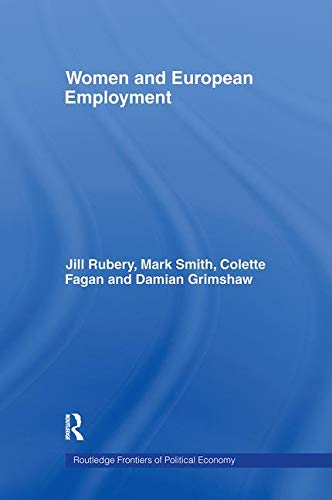 Stock image for Women and European Employment (Routledge Frontiers of Political Economy) for sale by Bookmonger.Ltd