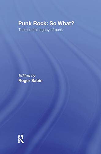 Stock image for Punk Rock: So What?: The Cultural Legacy of Punk for sale by Chiron Media