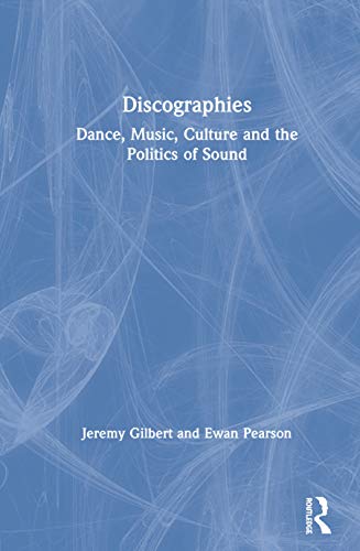 9780415170321: Discographies: Dance, Music, Culture and the Politics of Sound