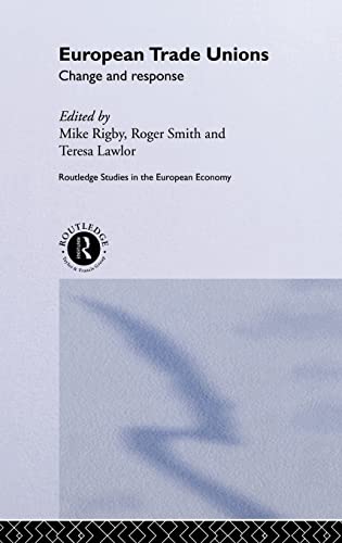 Imagen de archivo de European Trade Unions: Change and Response (Routledge Studies in the European Economy) a la venta por Chiron Media