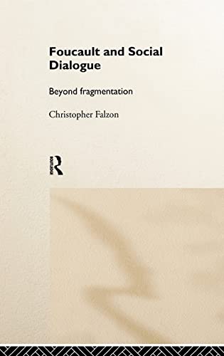 Imagen de archivo de Foucault and Social Dialogue: Beyond Fragmentation a la venta por Windows Booksellers