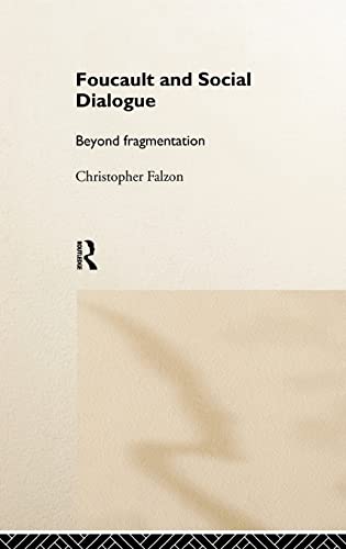 Stock image for Foucault and Social Dialogue: Beyond Fragmentation for sale by Chiron Media