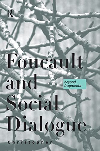 Imagen de archivo de Foucault and Social Dialogue: Beyond Fragmentation a la venta por California Books