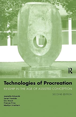 Imagen de archivo de Technologies of Procreation : Kinship in the Age of Assisted Conception a la venta por Better World Books Ltd