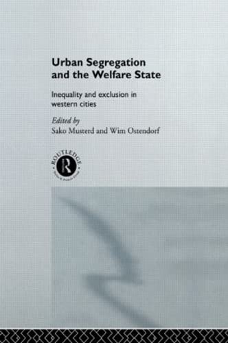 Imagen de archivo de Urban Segregation and the Welfare State: Inequality and Exclusion in Western Cities a la venta por ThriftBooks-Atlanta